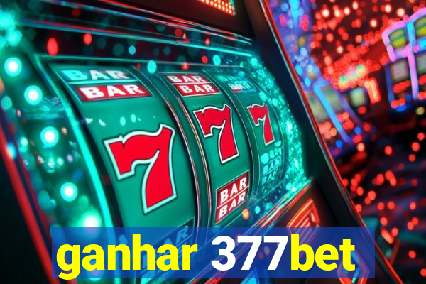 ganhar 377bet